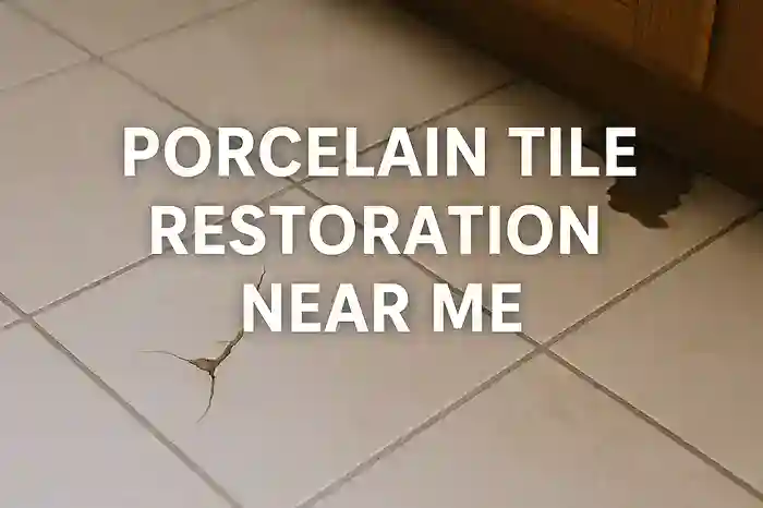 Porcelain Tile Restoration: Find Expert Solutions Locally