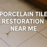 Porcelain Tile Restoration: Expert Solutions Near You