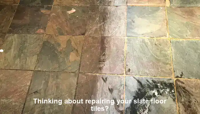Considering the restoration of your slate floor tiles?