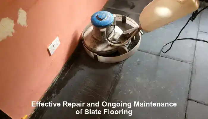 Effective Repair Strategies and Ongoing Maintenance for Slate Flooring
