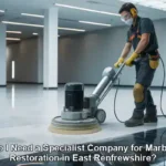 Marble Restoration in East Renfrewshire: Do I Need a Specialist?
