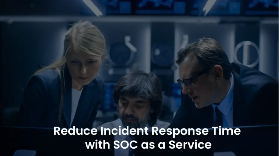 Soc as a Service: Accelerate Your Incident Response Time