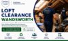 Loft Clearance Services: Quick and Reliable in Wandsworth