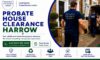 Probate House Clearance Services by Local Experts in Harrow