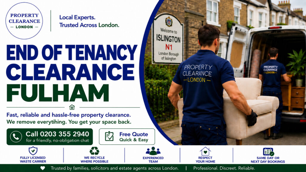 End of Tenancy Clearance Services: Your Expert Guide in Fulham